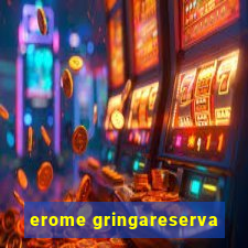 erome gringareserva